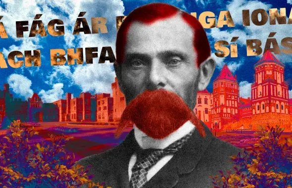 "No, we don't speak Irish. But if you call an Irishman an Englishman, believe me, you'll get a very quick answer" / collage by Ulad Rubanau, Euroradio
